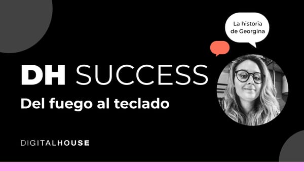 #DHSuccess: Conoce la historia de Georgina. ¿Cómo pasó de la gastronomía a la programación?